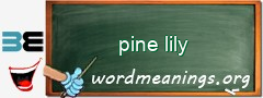 WordMeaning blackboard for pine lily